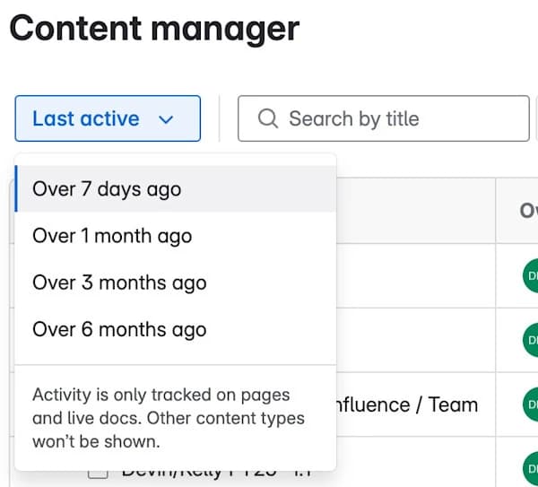 Confluence content manager with the Last active filter open, offering over 7 days, 1 month, 3 months and 6 months ago, as taken from Atlassian's support docs
