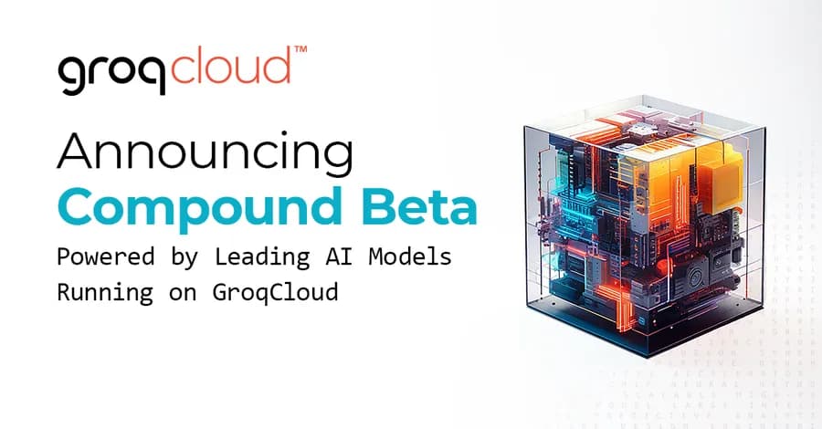 GroqCloud Compound Beta - built-in web search and code execution on the LPU platform, as taken from Groq