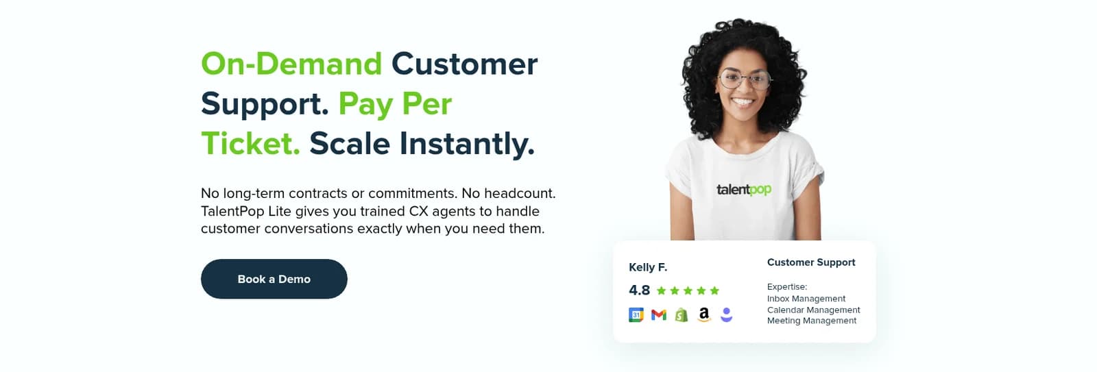 TalentPop Lite landing page headline On-Demand Customer Support. Pay Per Ticket. Scale Instantly., with copy saying no long-term contracts, no headcount, and trained CX agents to handle customer conversations when you need them, as taken from TalentPop