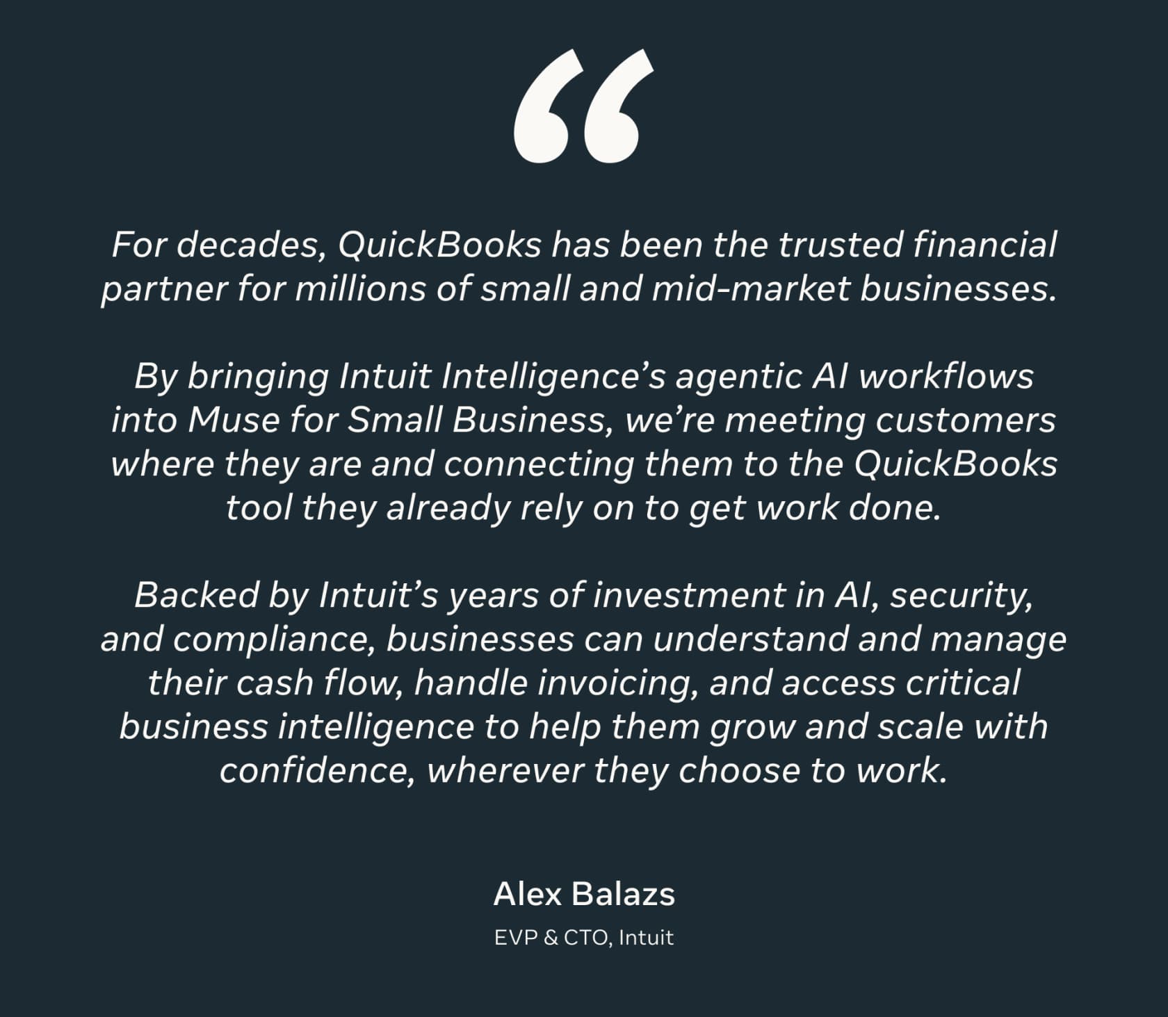 Quote card from Alex Balazs, EVP and CTO of Intuit: bringing Intuit Intelligence's agentic AI workflows into Muse for Small Business so businesses can manage cash flow, handle invoicing and access business intelligence, as taken from Meta's Muse for Small Business announcement