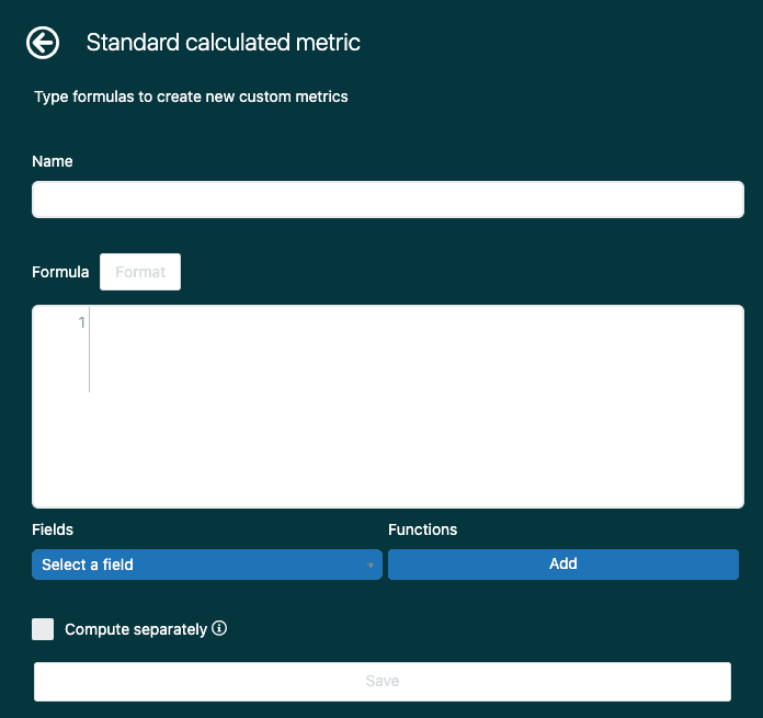 Standard calculated metric creation interface with formula editor